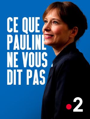 Voir Film Ce que Pauline ne vous dit pas - Série (2022) streaming VF gratuit complet