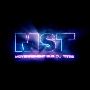 Voir Film MST (Moyennement Sûr du Titre) - Websérie (2022) streaming VF gratuit complet